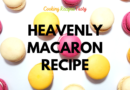 Discover Macaron Heaven with this Simple Dessert Recipe